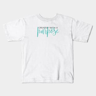 Created With A Purpose Kids T-Shirt